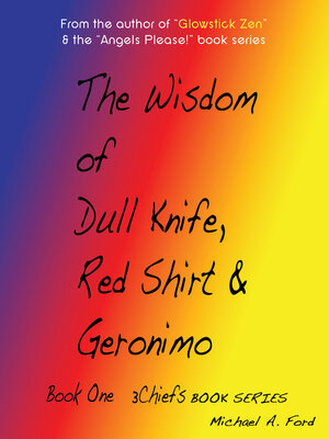 cover image of The Wisdom of Dull Knife, Red Shirt & Geronimo (Book 1): Book One